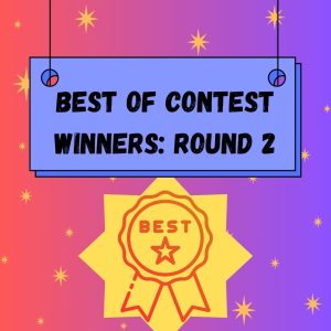 2025 Best of Contest Winners: Round 2